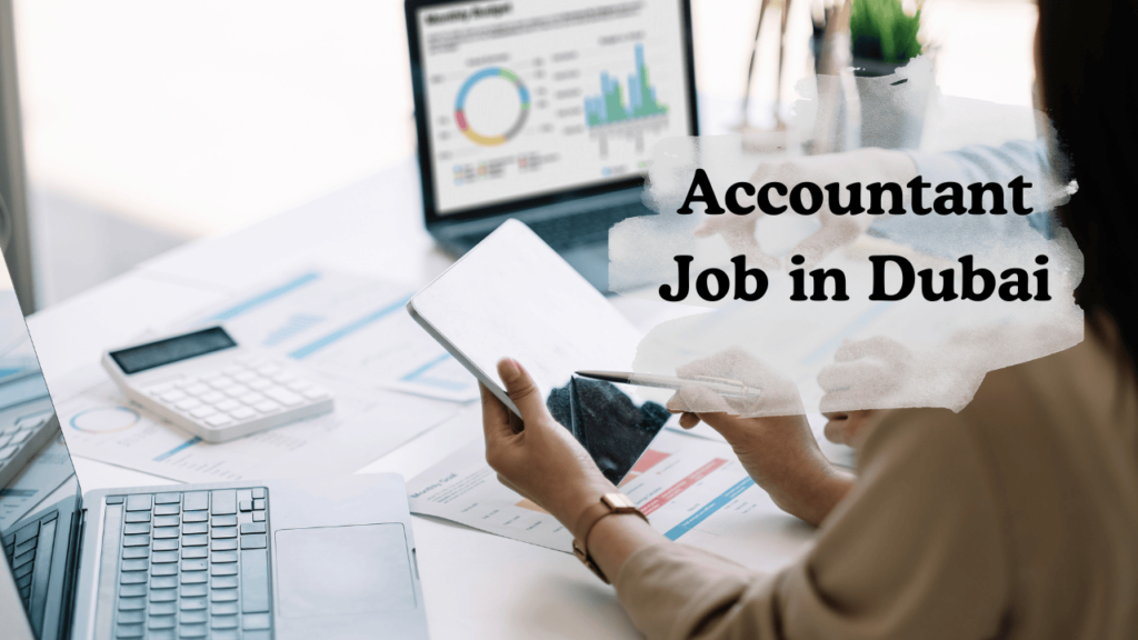 Accountant Job in Dubai: The Ultimate Guide for 2025