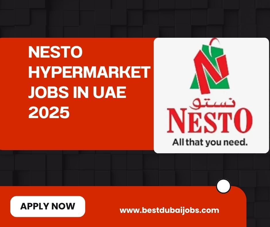 Nesto Hypermarket Jobs In UAE 2025